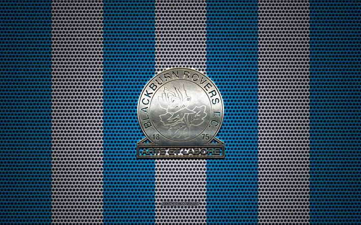 FC Blackburn Rovers logo, English football club, metal emblem, blue and white metal mesh background, FC Blackburn Rovers, EFL Championship, Blackburn, Lancashire, England, football