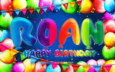 Buon Compleanno Roan, 4k, palloncino colorato telaio, Roan nome, sfondo blu, Roan buon Compleanno, Roan Compleanno, popolare olandese nomi maschili, feste di Compleanno, concetto, Roan