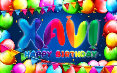 Happy Birthday Xavi, 4k, colorful balloon frame, Xavi name, blue background, Xavi Happy Birthday, Xavi Birthday, popular dutch male names, Birthday concept, Xavi