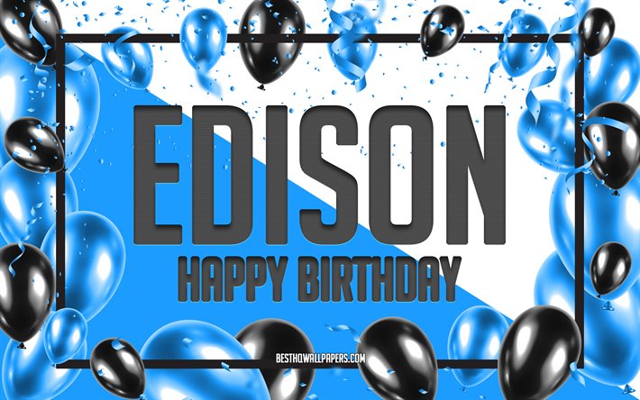 Happy Birthday Edison, Birthday Balloons Background, Edison, wallpapers with names, Edison Happy Birthday, Blue Balloons Birthday Background, greeting card, Edison Birthday