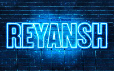 Reyansh, 4k, pap&#233;is de parede com os nomes de, texto horizontal, Reyansh nome, Feliz Anivers&#225;rio Reyansh, luzes de neon azuis, imagem com Reyansh nome