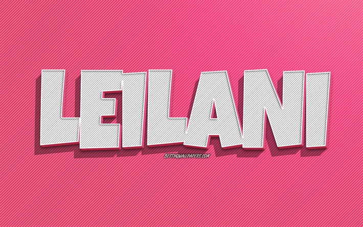 Leilani, fondo de l&#237;neas rosadas, fondos de pantalla con nombres, nombre Leilani, nombres femeninos, tarjeta de felicitaci&#243;n Leilani, arte lineal, imagen con el nombre Leilani