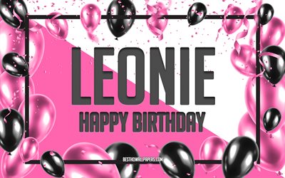 Buon compleanno Leonie, Sfondo di palloncini di compleanno, Leonie, sfondi con nomi, Sfondo di compleanno con palloncini rosa, biglietto di auguri, Compleanno di Leonie