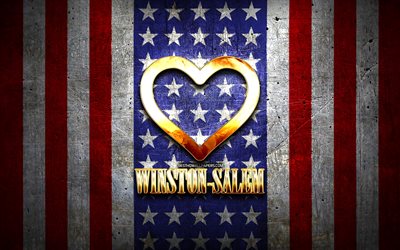 Mi piace Winston-Salem, citt&#224; americane, golden iscrizione, USA, cuore d&#39;oro, bandiera americana, Winston-Salem, citt&#224; preferite, Amore Winston-Salem