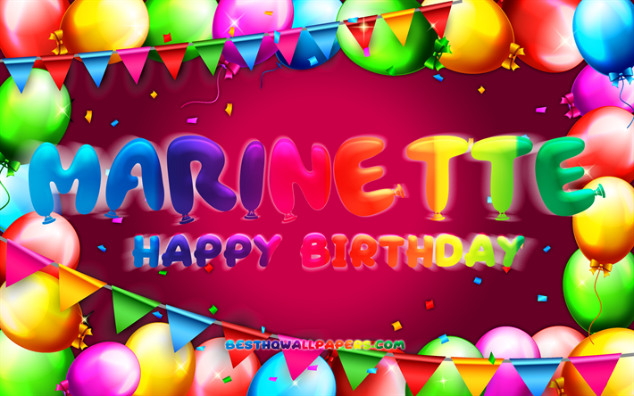 joyeux anniversaire marinette, 4k, cadre de ballon color&#233;, nom de marinette, fond violet, marinette joyeux anniversaire, anniversaire de marinette, noms f&#233;minins mexicains populaires, anniversaire concept, marinette