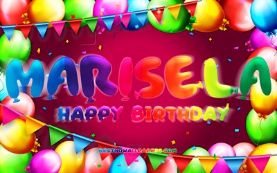 Happy Birthday Marisela, 4k, colorful balloon frame, Marisela name, purple background, Marisela Happy Birthday, Marisela Birthday, popular mexican female names, Birthday concept, Marisela