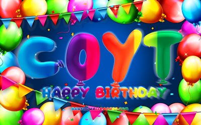 Happy Birthday Coyt, 4k, colorful balloon frame, Coyt name, blue background, Coyt Happy Birthday, Coyt Birthday, popular mexican male names, Birthday concept, Coyt