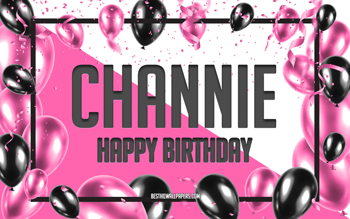 buon compleanno channie, sfondo di palloncini di compleanno, channie, sfondi con nomi, channie buon compleanno, sfondo di compleanno palloncini rosa, biglietto di auguri, compleanno di channie