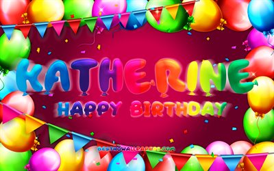 Happy Birthday Katherine, 4k, colorful balloon frame, Katherine name, purple background, Katherine Happy Birthday, Katherine Birthday, popular american female names, Birthday concept, Katherine