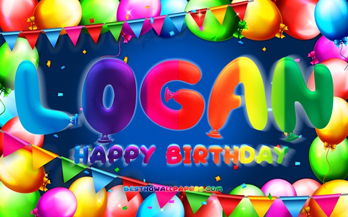 Happy Birthday Logan, 4k, colorful balloon frame, Logan name, blue background, Logan Happy Birthday, Logan Birthday, popular american male names, Birthday concept, Logan