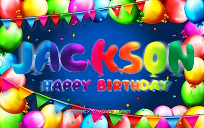 Doğum g&#252;n&#252;n kutlu olsun Jackson, 4k, renkli balon &#231;er&#231;eve, Jackson&#39;ın adı, mavi arka plan, Jackson Doğum g&#252;n&#252;n kutlu olsun, Doğum g&#252;n&#252; Jackson, pop&#252;ler Amerikan Erkek İsimleri, Doğum g&#252;n&#252; kavramı,