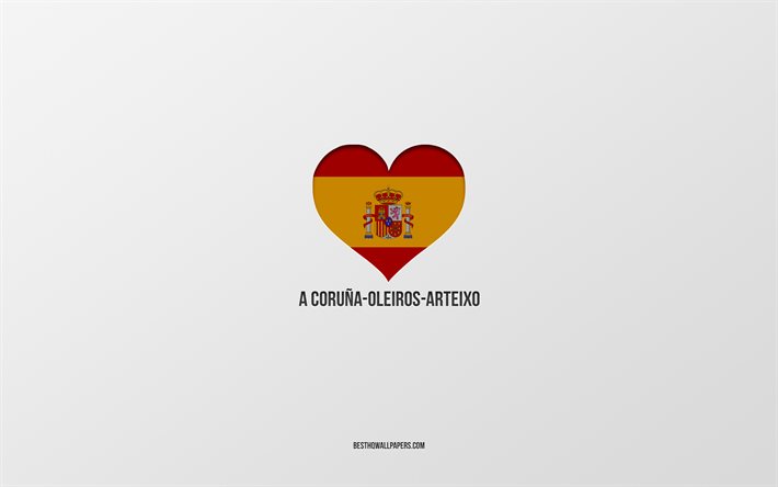 أنا أحب كورونا-Oleiros-Arteixo, المدن الإسبانية, خلفية رمادية, العلم الاسباني القلب, كورونا-Oleiros-Arteixo, إسبانيا, المدن المفضلة, الحب كورونا-Oleiros-Arteixo