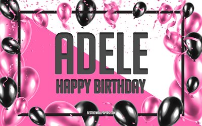Happy Birthday Adele, Birthday Balloons Background, Adele, wallpapers with names, Adele Happy Birthday, Pink Balloons Birthday Background, greeting card, Adele Birthday