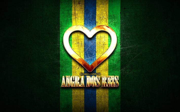 I Love Angra dos Reis, brazilian cities, golden inscription, Brazil, golden heart, Angra dos Reis, favorite cities, Love Angra dos Reis