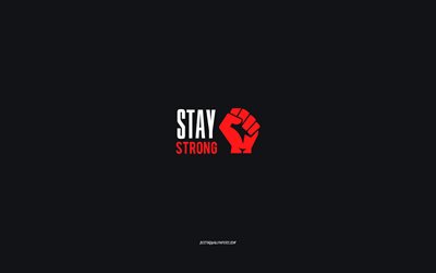 Stay strong, motivation, inspiration, short phrases, Stay strong concepts