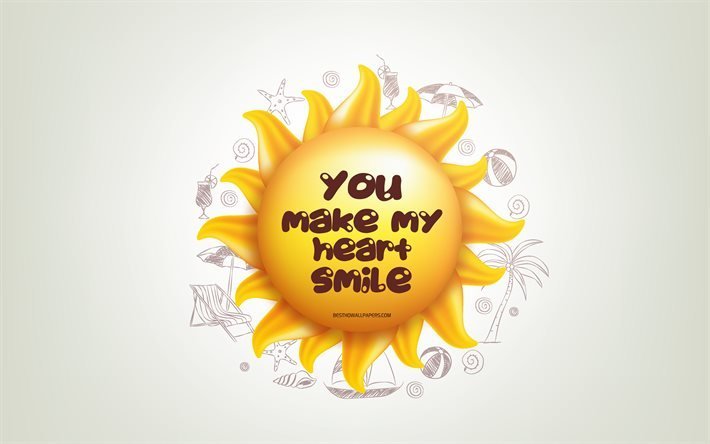 You make my heart smile, 4k, 3D sun, positive quotes, 3D art, creative art, wish for a day, quotes about Smile, motivation quotes