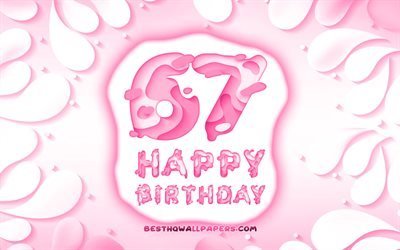 Happy 67 Years Birthday, 4k, 3D petals frame, Birthday Party, purple background, Happy 67th birthday, 3D letters, 67th Birthday Party, Birthday concept, artwork, 67th Birthday