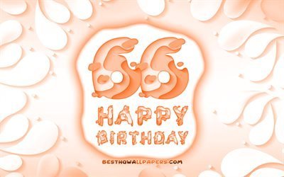 Happy 66 Years Birthday, 4k, 3D petals frame, Birthday Party, orange background, Happy 66th birthday, 3D letters, 66th Birthday Party, Birthday concept, artwork, 66th Birthday