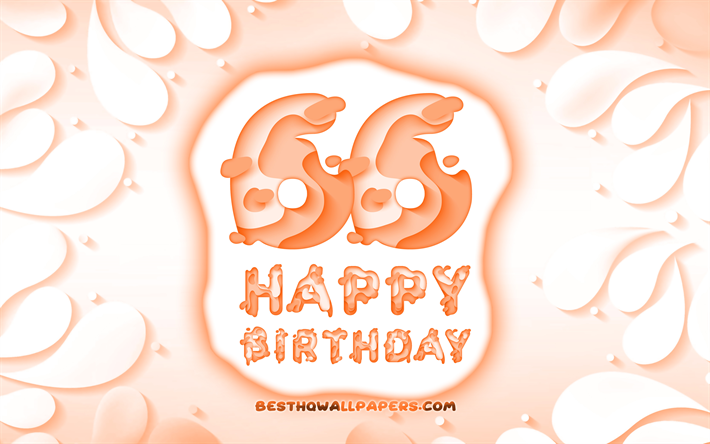 Heureux de 66 Ans, 4k, 3D p&#233;tales cadre, F&#234;te d&#39;Anniversaire, fond orange, Heureux 66e anniversaire, 3D lettres, 66e Anniversaire, Anniversaire, concept, illustration