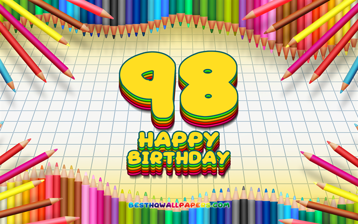 4k, Heureux 98e anniversaire, color&#233; des crayons cadre, F&#234;te d&#39;Anniversaire, jaune &#224; carreaux de fond, Heureux De 98 Ans, cr&#233;atif, 98e anniversaire, Anniversaire concept, 98e Anniversaire