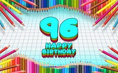 4k, Happy 96th birthday, colorful pencils frame, Birthday Party, blue checkered background, Happy 96 Years Birthday, creative, 96th Birthday, Birthday concept, 96th Birthday Party