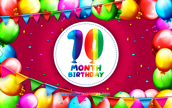 Happy 10th Month birthday, 4k, colorful balloon frame, 10 month of my little girl, purple background, Happy 10 Month Birthday, creative, 10th Month Birthday, Birthday concept, 10 Month Daughter birthday