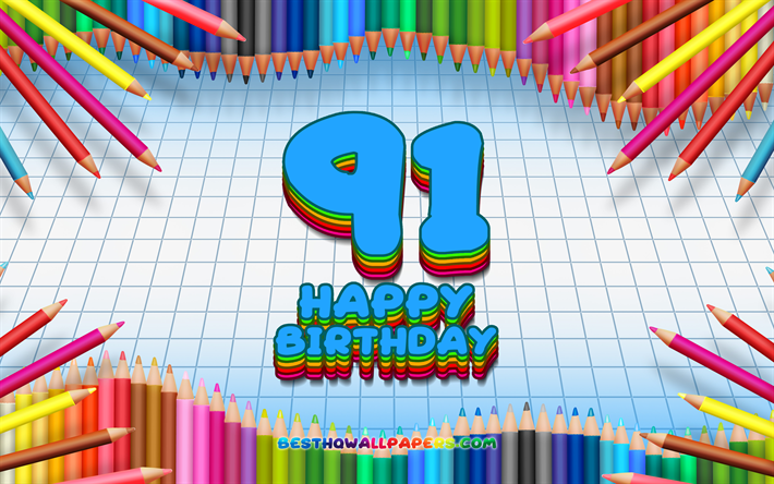 4k, 嬉しい第91歳の誕生日, 色鉛筆をフレーム, 誕生パーティー, 青チェッカーの背景, 幸せに91歳の誕生日, 創造, 第91歳の誕生日, 誕生日プ, 第91回誕生パーティー