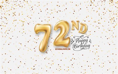 72nd Happy Birthday, 3d balloons letters, Birthday background with balloons, 72 Years Birthday, Happy 72nd Birthday, white background, Happy Birthday, greeting card, Happy 72 Years Birthday