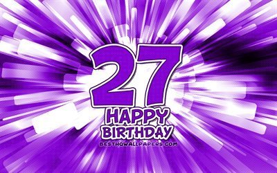 Feliz cumplea&#241;os n&#250;mero 27, 4k, violeta resumen de los rayos, de la Fiesta de Cumplea&#241;os, creativo, alegre, de 27 A&#241;os, Cumplea&#241;os, 27 de Fiesta de Cumplea&#241;os, dibujos animados de arte, Cumplea&#241;os concepto, 27 Cumplea&#2