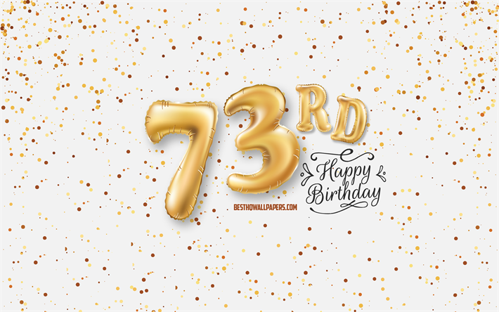 73 happy birthday, 3d-ballons, briefe, geburtstag hintergrund mit luftballons, 73 jahre geburtstag, happy 73rd birthday, wei&#223;er hintergrund, gl&#252;cklich, geburtstag, gru&#223;karte