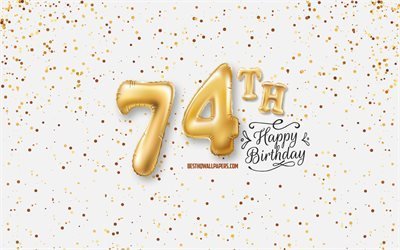 74th Happy Birthday, 3d balloons letters, Birthday background with balloons, 74 Years Birthday, Happy 74th Birthday, white background, Happy Birthday, greeting card, Happy 74 Years Birthday