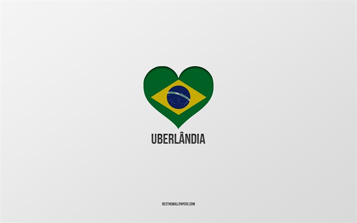 私はウベルランディアが大好き, ブラジルの都市, 灰色の背景, ウベルランジア, ブラジル, ブラジルの国旗のハート, 好きな都市, ラヴ・ウベルランディア