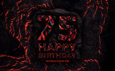 4k, Happy 75 Years Birthday, fire lava letters, Happy 75th birthday, grunge background, 75th Birthday Party, Grunge Happy 75th birthday, Birthday concept, Birthday Party, 75th Birthday