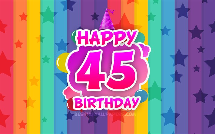 Happy 45th birthday, colorful clouds, 4k, Birthday concept, rainbow background, Happy 45 Years Birthday, creative 3D letters, 45th Birthday, Birthday Party, 45th Birthday Party