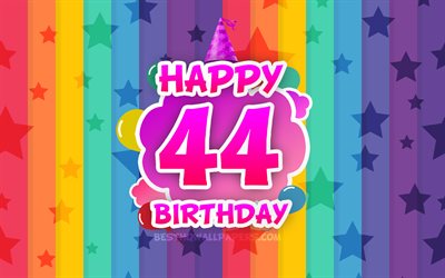 سعيد عيد ميلاد 44, الغيوم الملونة, 4k, عيد ميلاد مفهوم, خلفية قوس قزح, سعيد 44 سنة ميلاده, الإبداعية 3D الحروف, 44 عيد ميلاد, عيد ميلاد