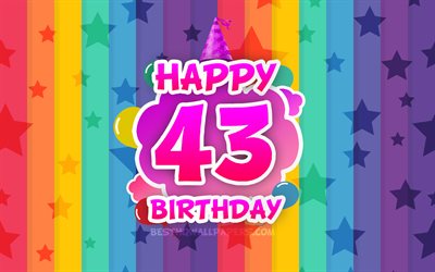 Happy 43rd birthday, colorful clouds, 4k, Birthday concept, rainbow background, Happy 43 Years Birthday, creative 3D letters, 43rd Birthday, Birthday Party, 43rd Birthday Party