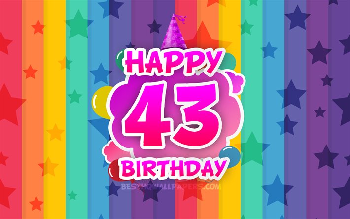 Felice 43esimo compleanno, nuvole colorate, 4k, feste di Compleanno, concetto, arcobaleno, sfondo, Felice, 43 Anni, Compleanno, creative 3D, lettere, 43esimo Compleanno, Festa di Compleanno, 43 &#176; Festa di Compleanno