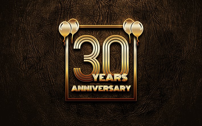 4k, 30 Years Anniversary, golden glitter signs, anniversary concepts, 30th anniversary sign, golden frames, brown leather background, 30th anniversary