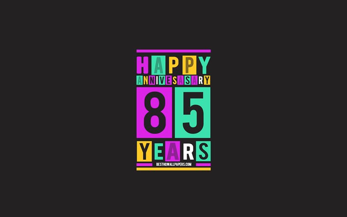 85th Anniversary, Anniversary Flat Background, 85 Years Anniversary, Creative Flat Art, 85th Anniversary sign, Colorful Abstraction, Anniversary Background