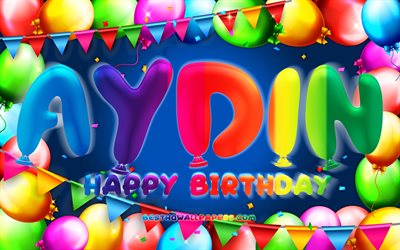 Buon compleanno Aydin, 4k, palloncino colorato cornice, nome Aydin, sfondo blu, Aydin buon compleanno, compleanno Aydin, nomi maschili americani popolari, concetto di compleanno, Aydin