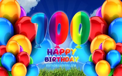 4k, Heureux de 100 Ans d&#39;Anniversaire, ciel nuageux fond, F&#234;te d&#39;Anniversaire, ballons color&#233;s, Joyeux 100e anniversaire, illustration, 100e anniversaire, Anniversaire concept, 100e Anniversaire