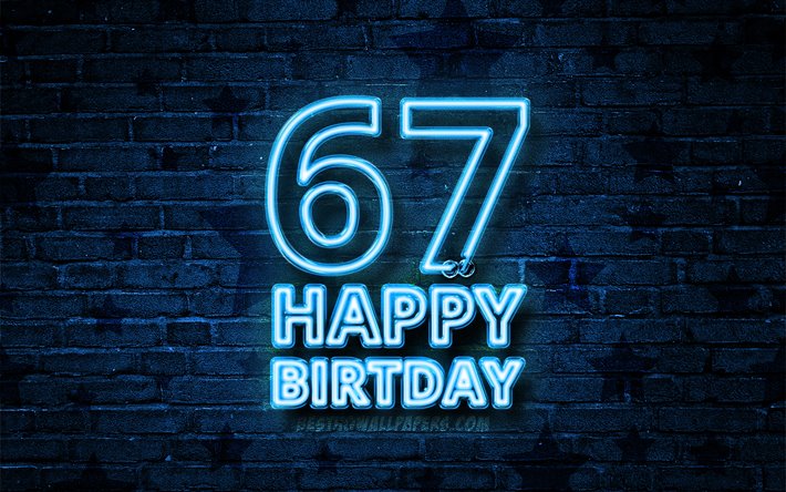 嬉しい67年に誕生日, 4k, 青色のネオンテキスト, 1日に誕生パーティー, 青brickwall, 嬉しい67歳の誕生日, 誕生日プ, 誕生パーティー, 67歳の誕生日