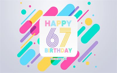 Happy 67th Years Birthday, Abstract Birthday Background, Happy 67th Birthday, Colorful Abstraction, 67th Happy Birthday, Birthday lines background, 67 Years Birthday, 67 Years Birthday party
