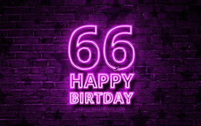 Happy 66 Years Birthday, 4k, violet neon text, 66th Birthday Party, violet brickwall, Happy 66th birthday, Birthday concept, Birthday Party, 66th Birthday