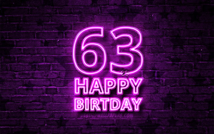 Happy 63 Years Birthday, 4k, violet neon text, 63rd Birthday Party, violet brickwall, Happy 63rd birthday, Birthday concept, Birthday Party, 63rd Birthday