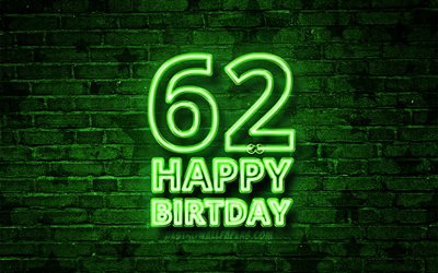 Felice 62 Anni Compleanno, 4k, verde neon testo, 62 &#176; Festa di Compleanno, verde, brickwall, Felice 62 &#176; compleanno, il compleanno concetto, Festa di Compleanno, 62 &#176; Compleanno