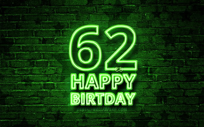 Happy 62 Years Birthday, 4k, green neon text, 62nd Birthday Party, green brickwall, Happy 62nd birthday, Birthday concept, Birthday Party, 62nd Birthday