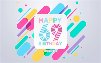 Felice 69 Anni Compleanno, Astratto, Compleanno, Sfondo, Felice 69 &#176; Compleanno, Colorato Astrazione, 69 buon Compleanno, Compleanno linee di sfondo, 69 Anni, festa di Compleanno