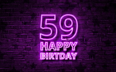 Happy 59 Years Birthday, 4k, violet neon text, 59th Birthday Party, violet brickwall, Happy 59th birthday, Birthday concept, Birthday Party, 59th Birthday