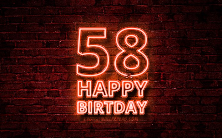Happy 58 Years Birthday, 4k, orange neon text, 58th Birthday Party, orange brickwall, Happy 58th birthday, Birthday concept, Birthday Party, 58th Birthday